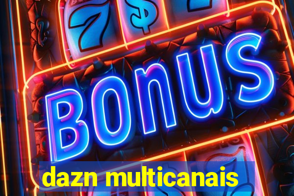 dazn multicanais